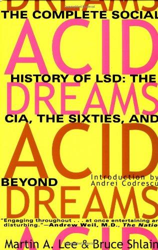 Acid Dreams: The Complete Social History of LSD: The CIA, the Sixties, and Beyond