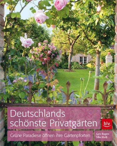 Deutschlands schönste Privatgärten: Grüne Paradiese öffnen ihre Gartenpforten