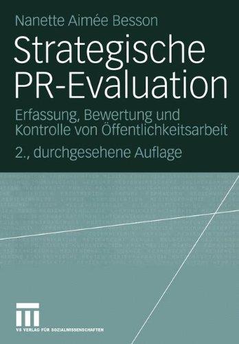 Strategische PR-Evaluation: Erfassung, Bewertung und Kontrolle von Öffentlichkeitsarbeit (Organisationskommunikation)