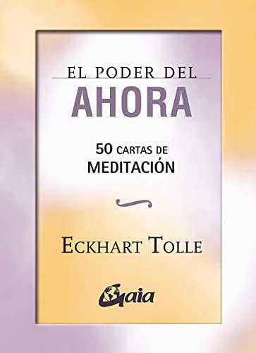 El poder del ahora : 50 cartas de meditación