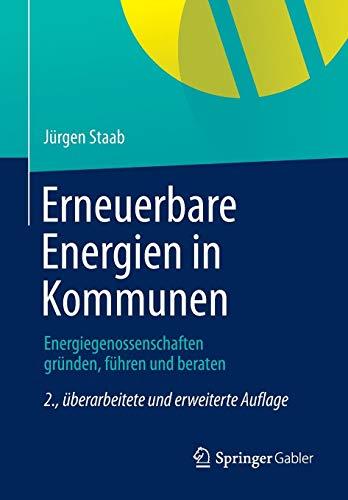 Erneuerbare Energien in Kommunen: Energiegenossenschaften gründen, führen und beraten