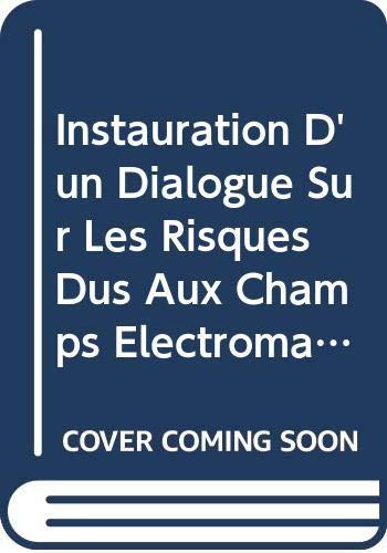 Instauration D'un Dialogue Sur Les Risques Dus Aux Champs Electromagnetiques