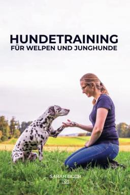 Hundetraining für Welpen und Junghunde: Welpenerziehung inkl. Stubenreinheit, Beißhemmung, Grunderziehung, Sozialisierung, Leinenführigkeit, Verhaltensentwicklung, Pubertät, Junghundeprobleme