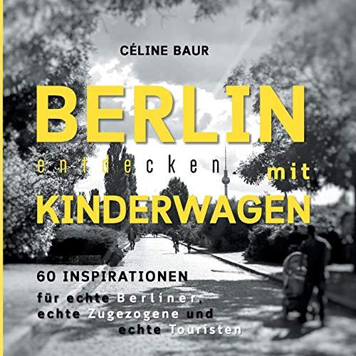 Berlin entdecken mit Kinderwagen: 60 Inspirationen