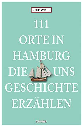 111 Orte in Hamburg, die man gesehen haben muss: Reiseführer, komplett neuer Band