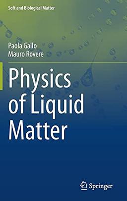 Physics of Liquid Matter (Soft and Biological Matter)