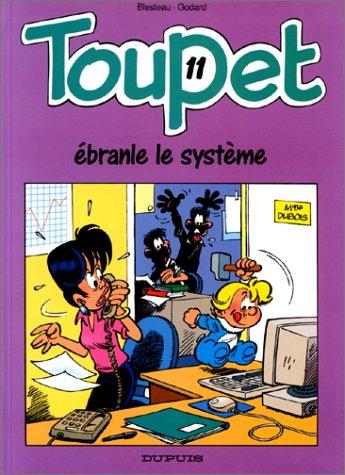 Toupet. Vol. 11. Toupet ébranle le système