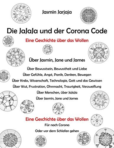 Die JaJaJa und der Corona Code: Eine Geschichte über das Wollen