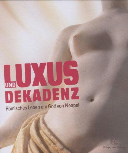 Luxus & Dekadenz: Römisches Leben am Golf von Neapel