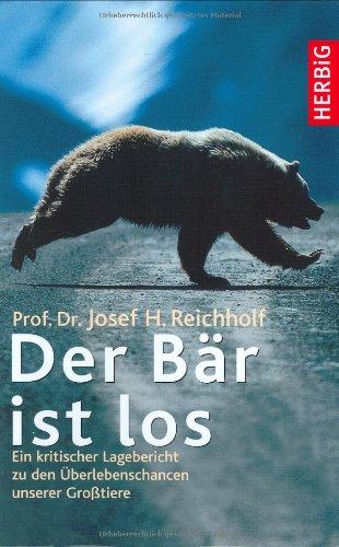 Der Bär ist los: Ein kritischer Lagebericht zu den Überlebenschancen unserer Großtiere