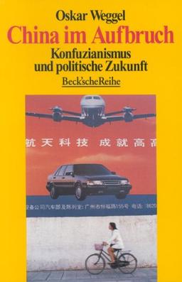 China im Aufbruch: Konfuzianismus und politische Zukunft