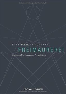 Freimaurerei: Analysen, Überlegungen, Perspektiven