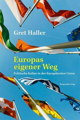 Europas eigener Weg: Politische Kultur in der europäischen Union