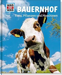 Was ist was Bd. 117: Bauernhof. Tiere, Pflanzen und Maschinen