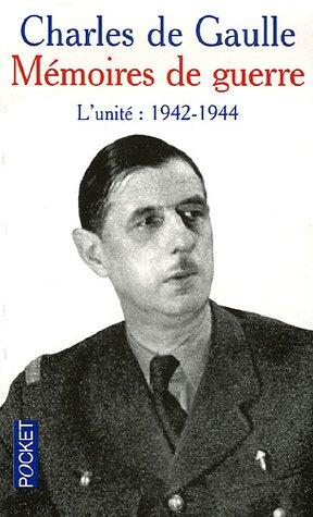 Mémoires de guerre. Vol. 2. L'unité : 1942-1944