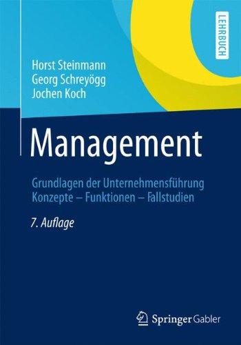 Management: Grundlagen der Unternehmensführung Konzepte - Funktionen - Fallstudien