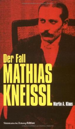 Der Fall Mathias Kneissl