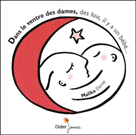 Dans les ventres des dames, des fois, il y a un bébé...