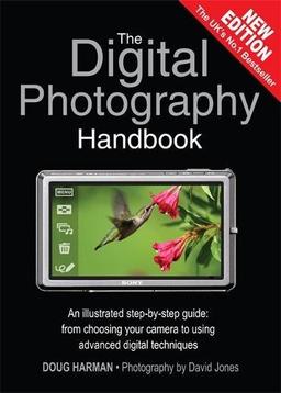 The Digital Photography Handbook: An Illustrated Step-by-step Guide