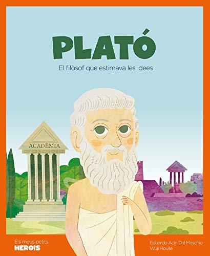 Plató: El filòsof que estimava les idees (Els meus petits herois, Band 23)