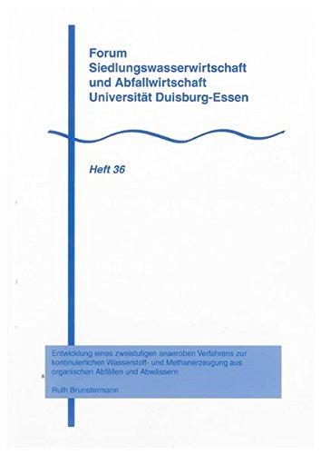 Entwicklung eines zweistufigen anaeroben Verfahrens zur kontinuierlichen Wasserstoff- und Methanerzeugung aus organischen Abfällen und Abwässern ... und Abfallwirtschaft Universität GH Essen)