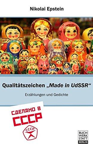 Qualitätszeichen Made in UdSSR: Erzählungen und Gedichte