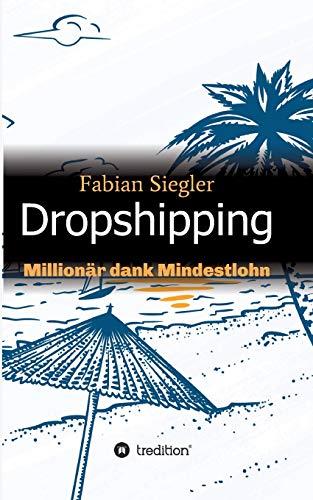 Dropshipping: Millionär dank Mindestlohn