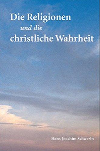 Die Religionen und die christliche Wahrheit