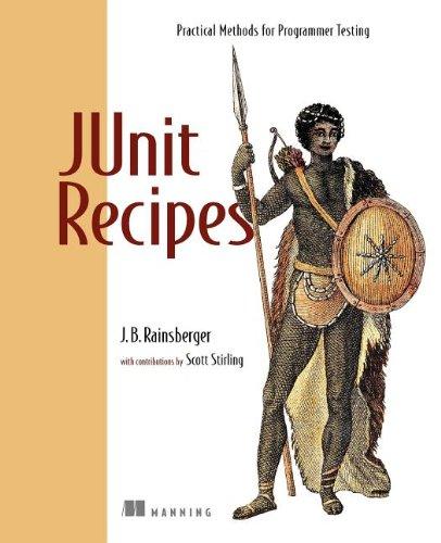 JUnit Recipes: Practical Methods for Programmer Testing