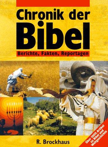 Chronik der Bibel. Berichte, Fakten, Reportagen