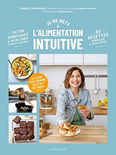 Je me mets à l'alimentation intuitive : 65 recettes simples & équilibrées