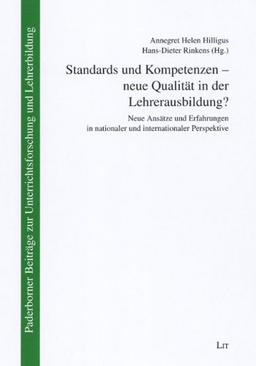 Standards und Kompetenzen - neue Qualität in der Lehrerausbildung?: Neue Ansätze und Erfahrungen in nationaler und internationaler Perspektive