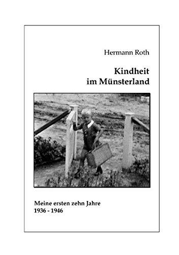 Kindheit im Münsterland: Meine ersten Zehn Jahre 1936-1946