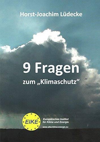 9 Fragen zum "Klimaschutz" (Schriftenreihe des Europäischen Instituts für Klima und Energie)