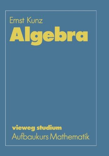 Algebra (vieweg studium; Aufbaukurs Mathematik)