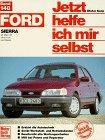 Jetzt helfe ich mir selbst. Bd. 148 : Ford Sierra (ab März '87, ohne 4 x 4 u. Diesel)