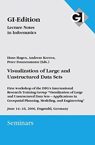 GI LNI Seminars Band 4 Visualization of Large and Unstructured Data Sets: First Workshop of the DFG's International Research Training Group ... and Engineering" (GI-Edition. Seminars)