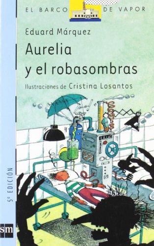 Aurelia y el robasombras (Barco de Vapor Azul, Band 131)