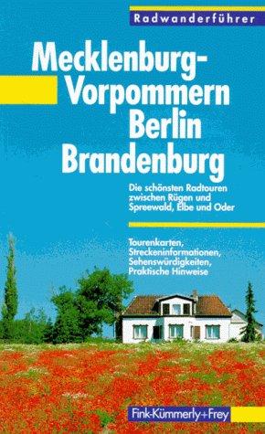 Radwanderführer Mecklenburg- Vorpommern, Berlin, Brandenburg