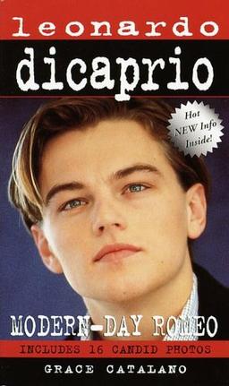 Leonardo DiCaprio: A MODERN DAY ROMEO (Laurel-Leaf Books)