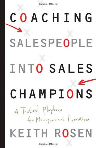 Coaching Salespeople into Sales Champions: A Tactical Playbook for Managers and Executives