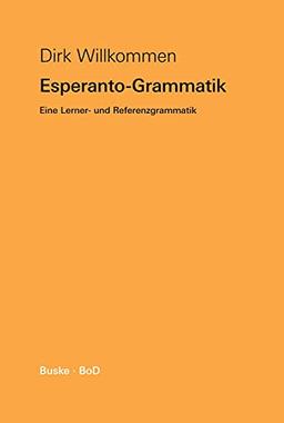 Esperanto Grammatik: Eine Lerner- und Referenzgrammatik