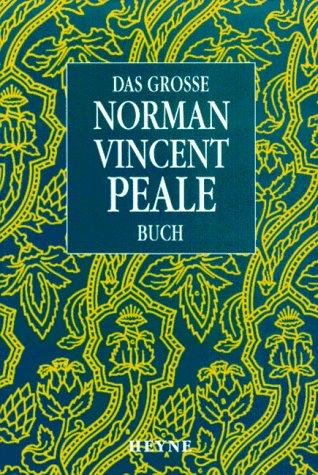 Das grosse Norman Vincent Peale Buch. Mut und Vertrauen. Vergiß das nicht. Laß Dir erzählen.