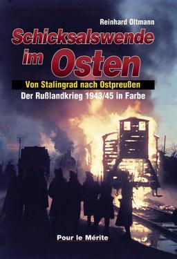 Schicksalswende im Osten: Von Stalingrad nach Ostpreußen. Der Rußlandkrieg 1943/45 in Farbe: BD 3