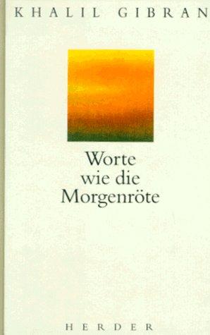 Worte wie die Morgenröte