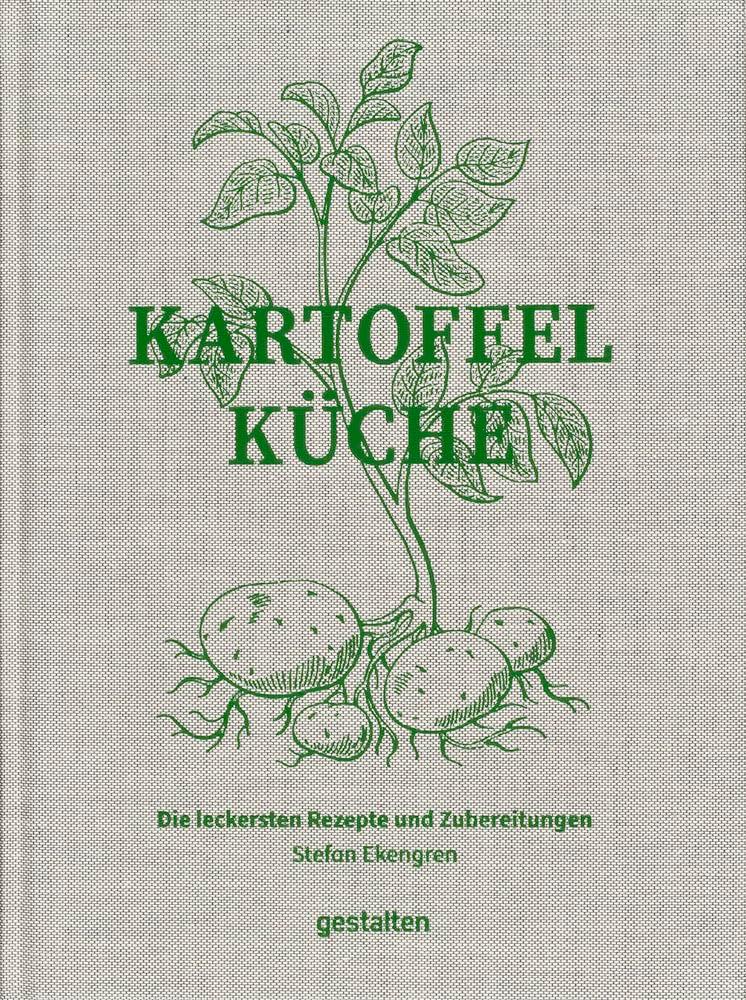 Kartoffelküche: Die leckersten Rezepte und Zubereitungen