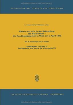 Nieron und Urol in der Behandlung des Harnleidens - ein Rundtischgesprach in Wien am 5. April 1979 (Fortschritte der Urologie und Nephrologie)