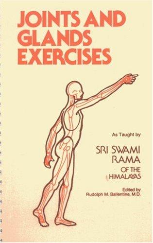 Joints and Glands Exercises: As Taught by Sri Swami Rama of the Himalayas