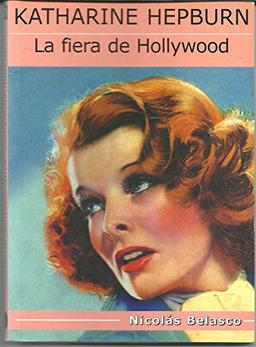 Katharine Hepburn, la fiera de Hollywood