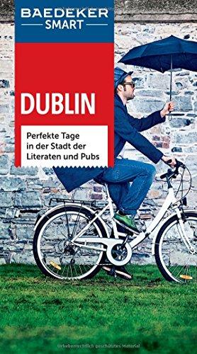 Baedeker SMART Reiseführer Dublin: Perfekte Tage in der Stadt der Literaten und Pubs